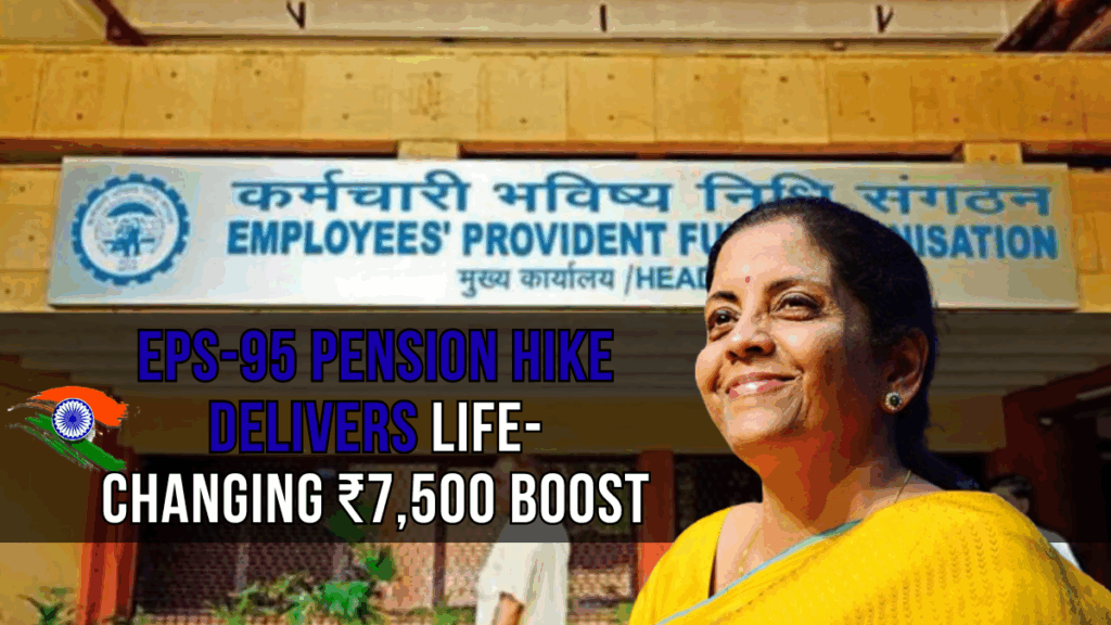 EPS-95 Pension Hike Delivers Life-Changing ₹7,500 Boost